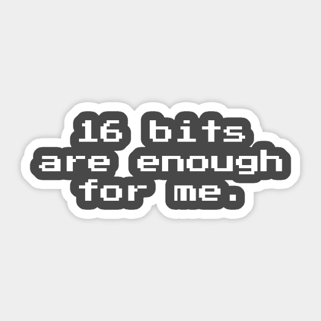 16 Bits Are Enough For Me 16-bit Retro Gaming Sticker by Nonstop Shirts